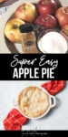 Text that says super easy apple pie. Above the text is an image of ingredients. Below is an image of the pie with a red linen.