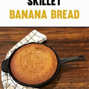 Cast Iron Skillet Banana Bread