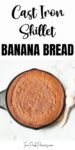 cast iron skillet banana bread pinterest pin