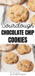 Text that says, "sourdough chocolate chip cookies" above and below the text are photos of sourdough chocolate chip cookies.