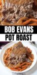 Text that says Bob Evans Pot Roast above and below are images of a pot roast with carrots, onions, and gravy around it.