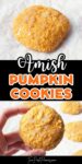 Text that says Amish pumpkin cookies above and below the text are images of a pumpkin cookie with glaze on it.