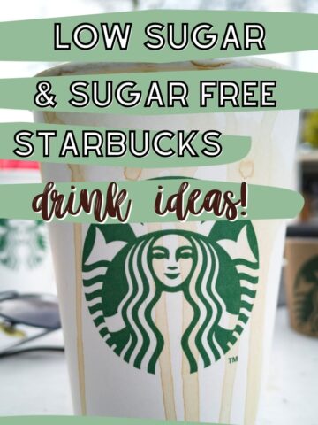 an image with text that says low sugar and sugar free starbucks drink ideas with an image of a starbucks coffee cup