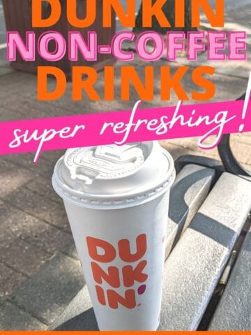 image with text that says dunkin non-coffee drinks super refreshing! With an image of Dunkin Donuts drink cup