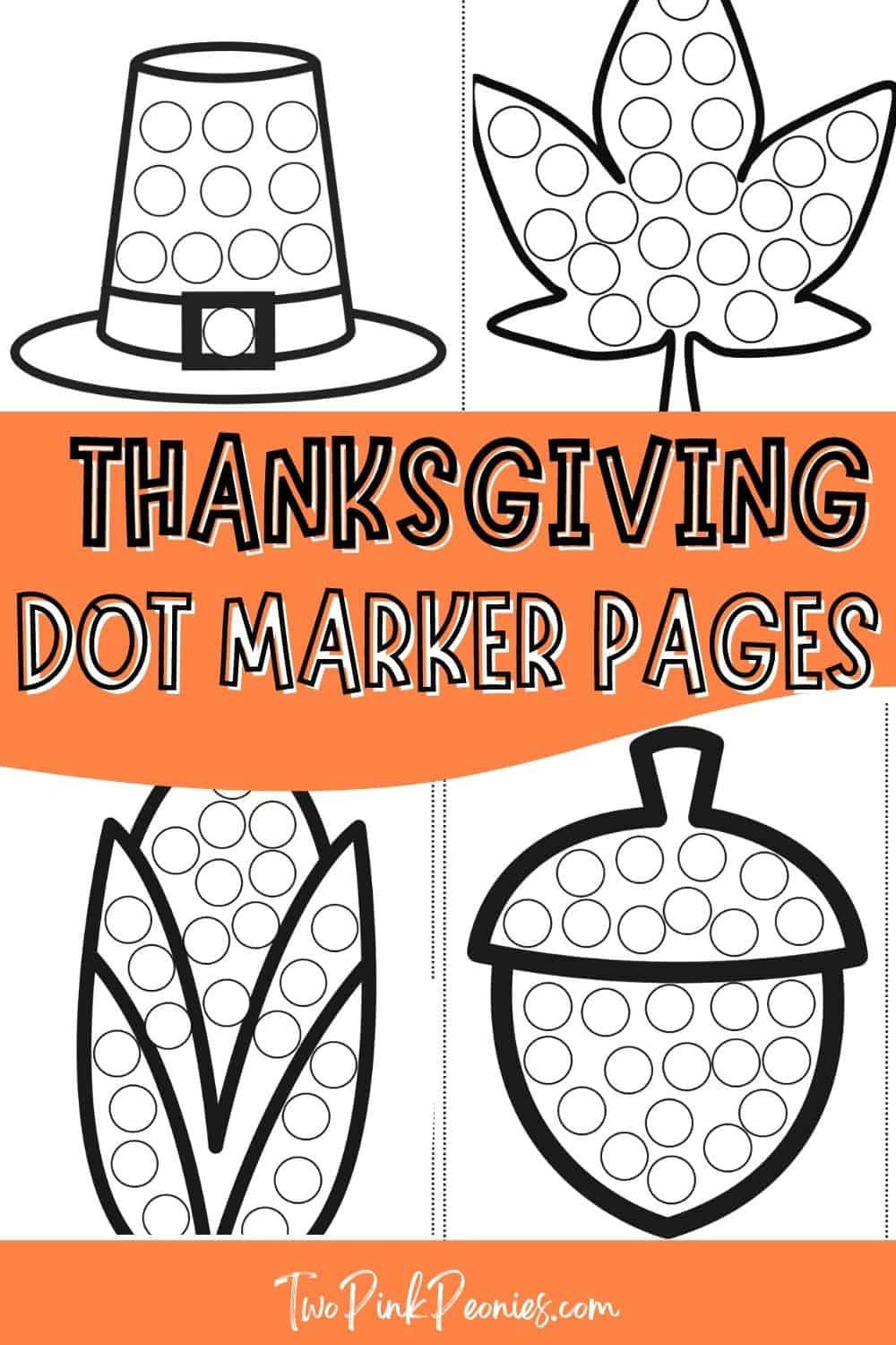 Text that says Thanksgiving Dot Marker Pages above and below are mock ups of different Thanksgiving themed dot marker pages. 