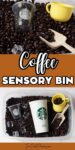 text that says coffee sensory bin. Above and below is a sensory bin made from coffee beans with fake ice cubes and scoops in it.