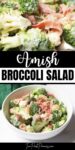 Text that says Amish broccoli salad. Above and below are images of an Amish Broccoli and Cauliflower Salad with bacon on top of it.