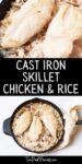 Text that says cast iron skillet chicken and rice. Above and below the text are photos of chicken and rice in a cast iron skillet.