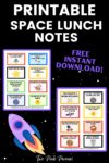Text that says, "Printable space lunch notes free instant download" There is a graphic of a rocketship and mock ups of the lunch notes.