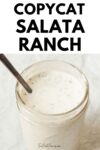 An image with text that says, "Copycat Salata ranch" below the text is a photograph of copycat Salata ranch in mason jar with a small spoon.