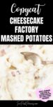 Text that says, "Copycat Cheesecake Factory Mashed Potatoes" below the text is a photograph of a spoon scooping mashed potatoes.