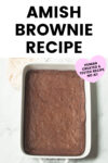 Text that says, "Amish Brownie Recipe human created and tested recipe no AI" below is a photograph of brownies in a 9 x 13 inch pan.